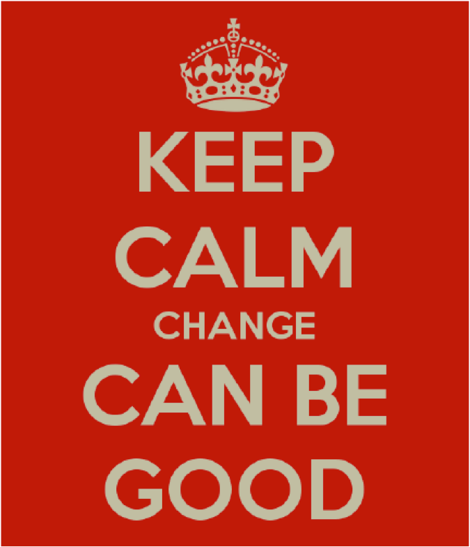 Keep calm change can be good - it can be better with an Agile Coach