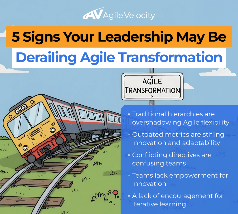 Leadership issues hindering Agile transformation: five warning signs to address.